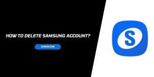 How to Delete your Samsung account?
