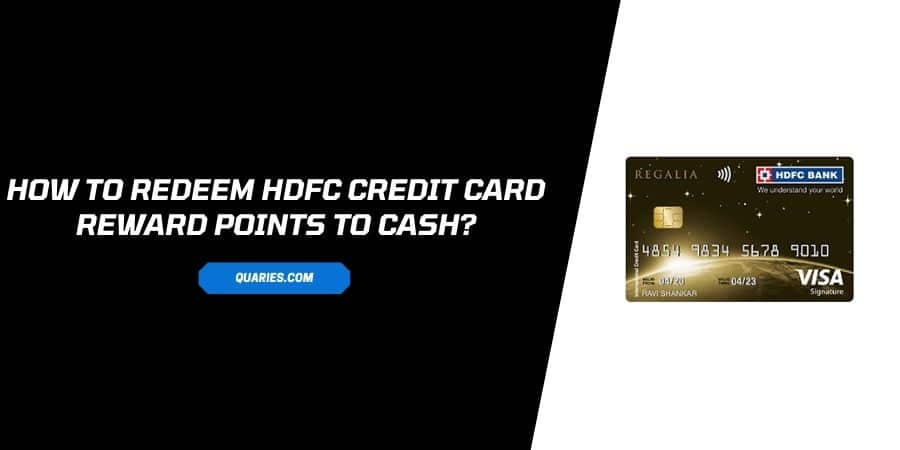 How To Redeem HDFC Credit Card Reward Points to Cash?