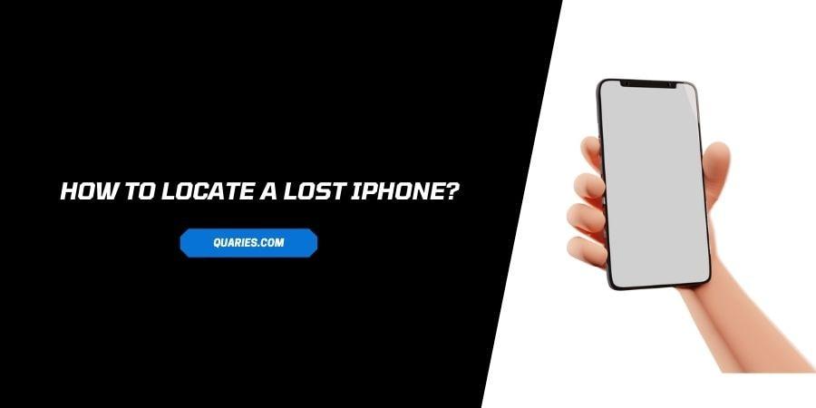 How to Locate a Lost iPhone Quickly?