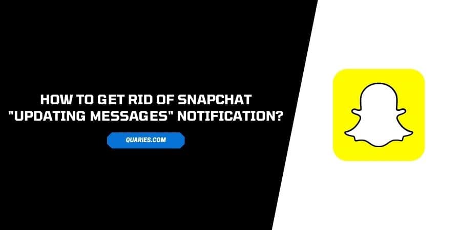 How To Get Rid Of snapchat “updating messages” notification?