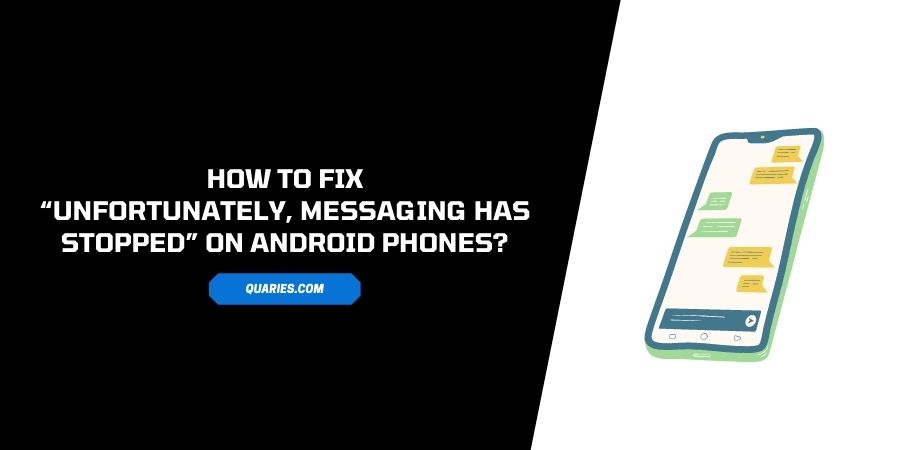 How to Fix “Unfortunately, Messaging has stopped” For Samsung & Other Android Phones?