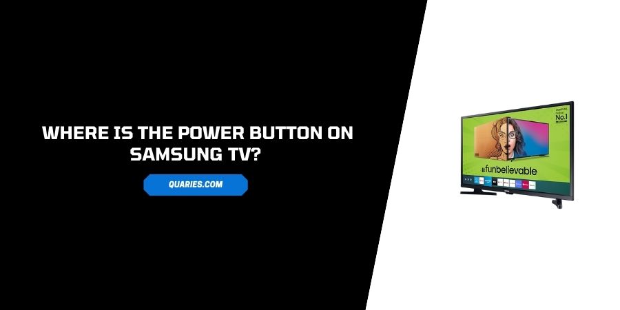 Where Is The Power Button On Samsung TV