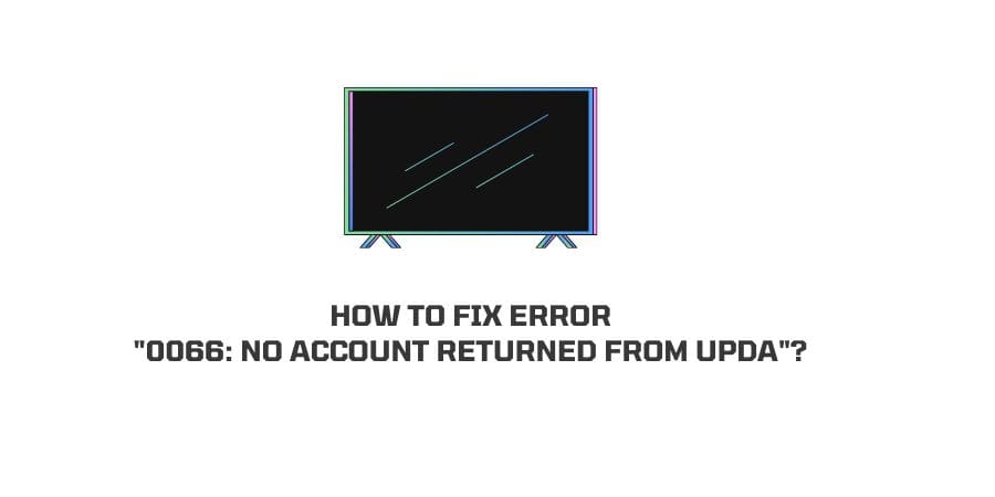 0066: No Account Returned from UPDA
