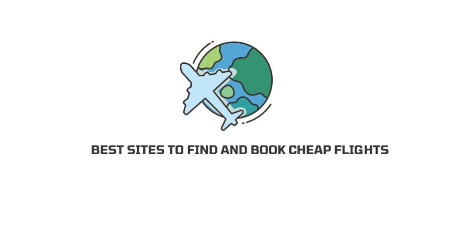 Best Sites To Find And Book Cheap Flights