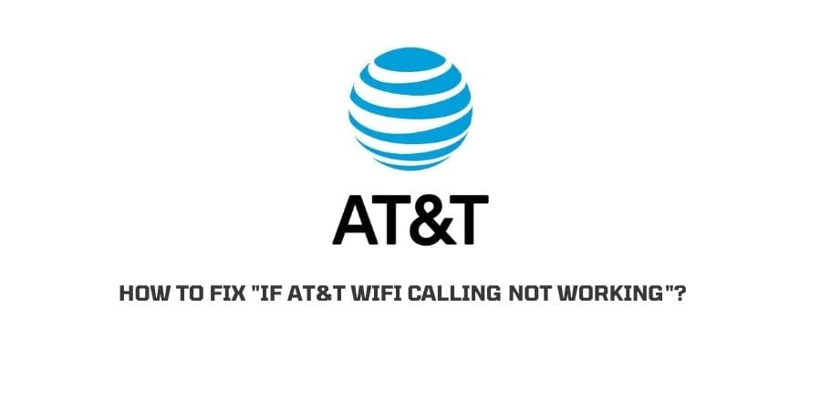 AT&T Wifi calling Not Working