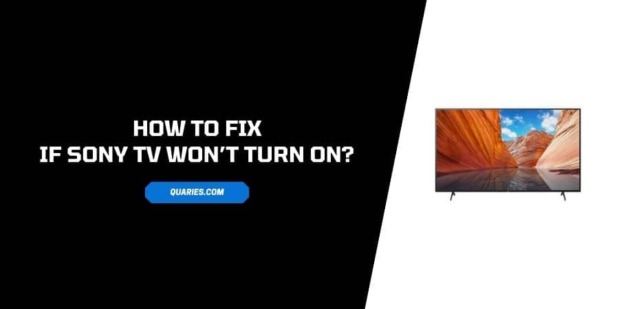How To Fix If “Sony TV Would Not Turn On (Power On)”?