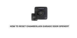 How To Reset Chamberlain Garage Door Opener?