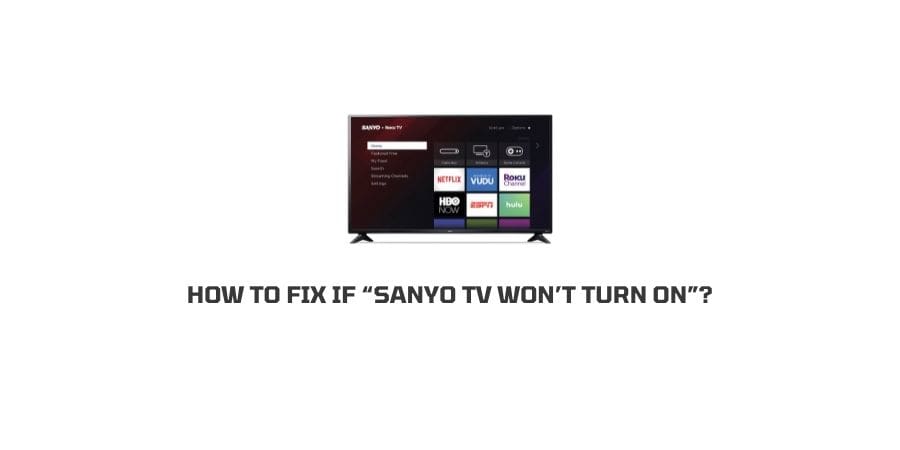 Sanyo TV Would not Turn On