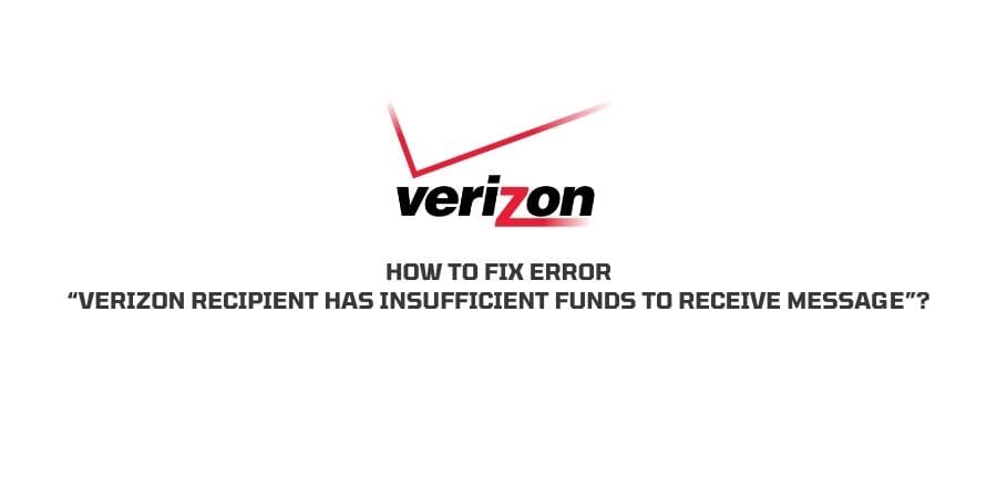 How to fix Verizon “Recipient has insufficient funds to receive message”?