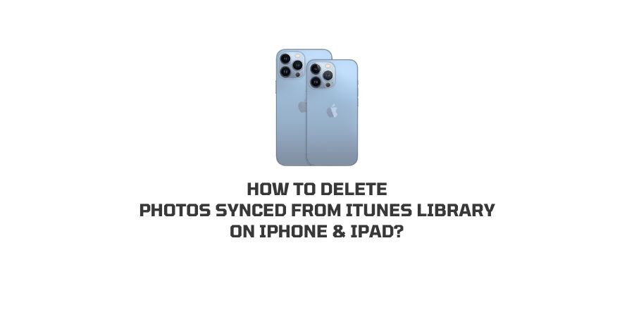 how to delete photos synced from iTunes library on iPhone & iPad?