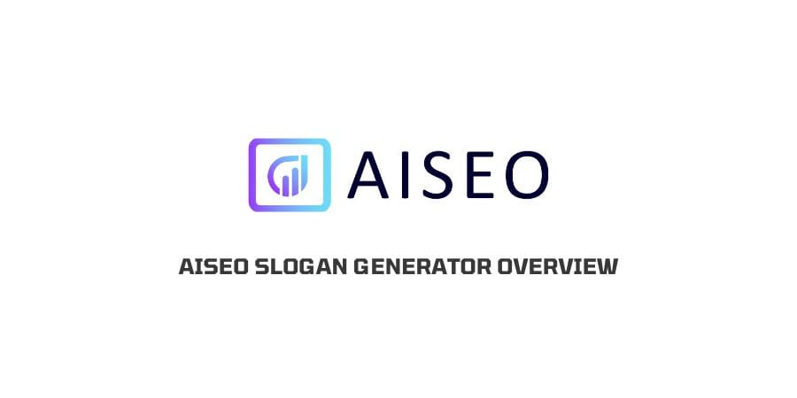 AISEO Slogan Generator Overview: Create Catchy And Trendy Slogans for business