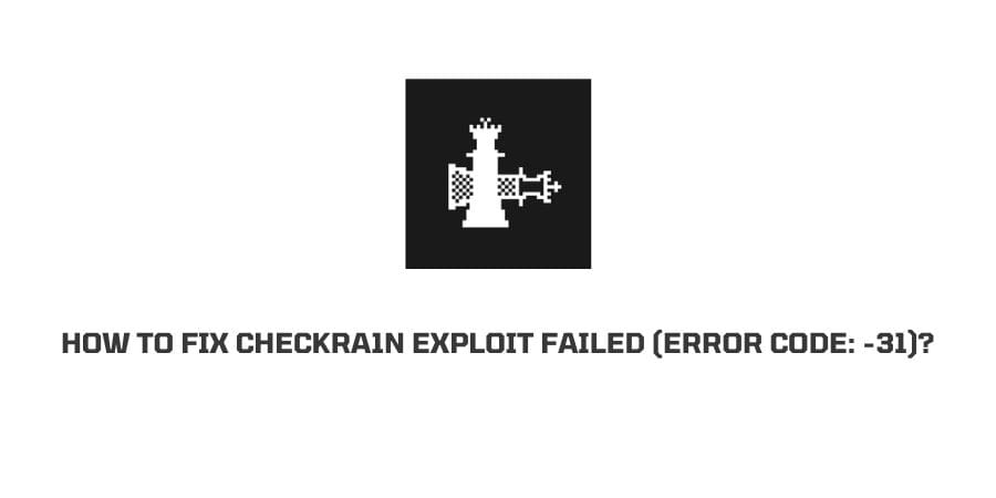 How To Fix Checkra1n Exploit Failed (Error code 31)?