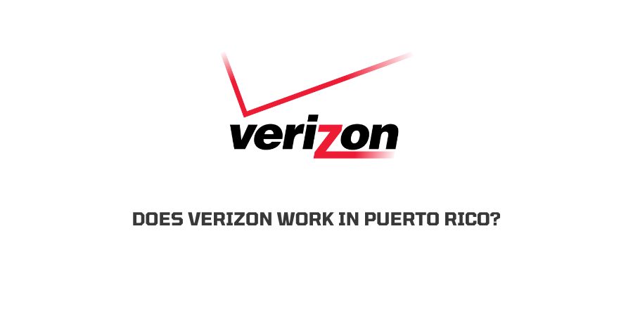 Does Verizon coverage in Puerto Rico?