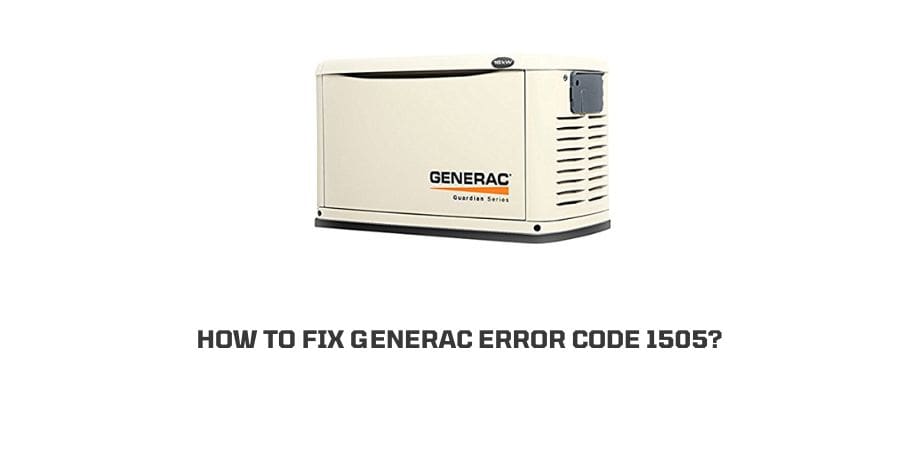 How To Fix Generac Error Code 1505?
