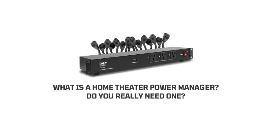 Do You need Home Theater Power Manager