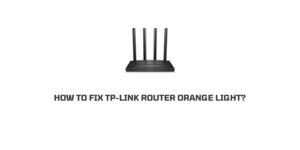 How To Fix If TP-link router Blinking orange light?