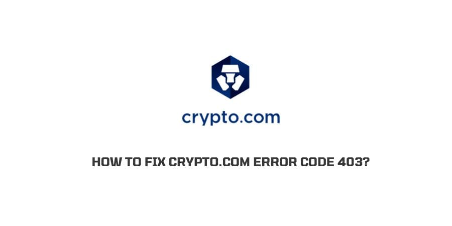 How To Fix crypto.com error code 403?