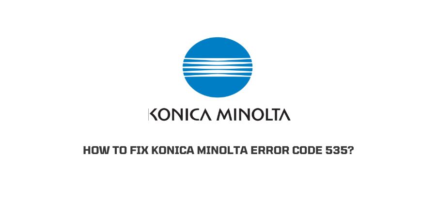 Konica Minolta Error Code 535