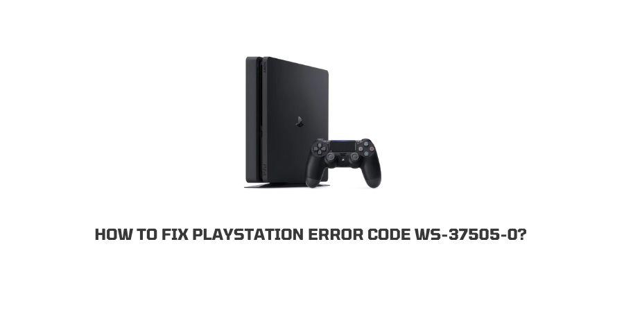 Playstation Error Code Ws-37505-0