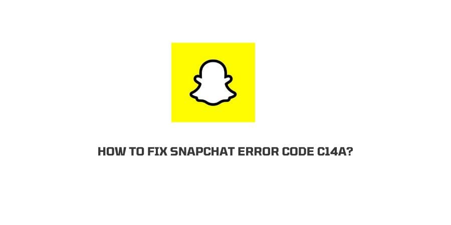 Snapchat Error Code c14A