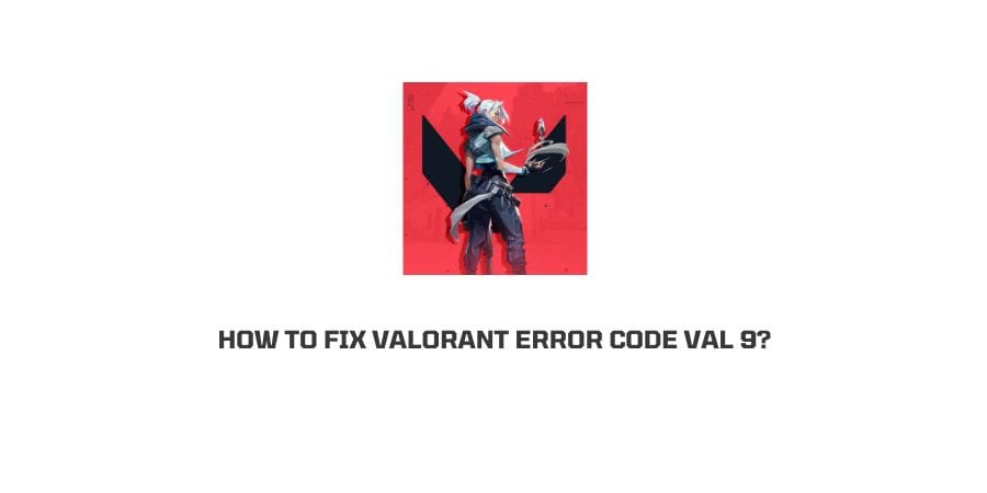 Valorant Error Code Val 9