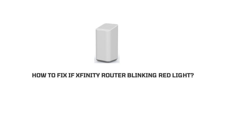 Xfinity Router Blinking Red Light