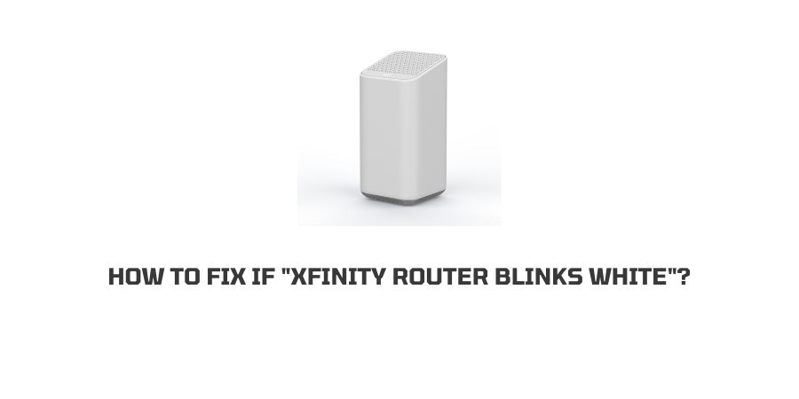 Xfinity Router Blinking White