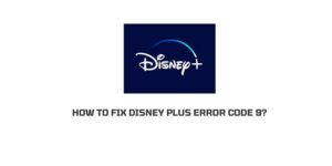 How To Fix disney plus (+) error code 9?