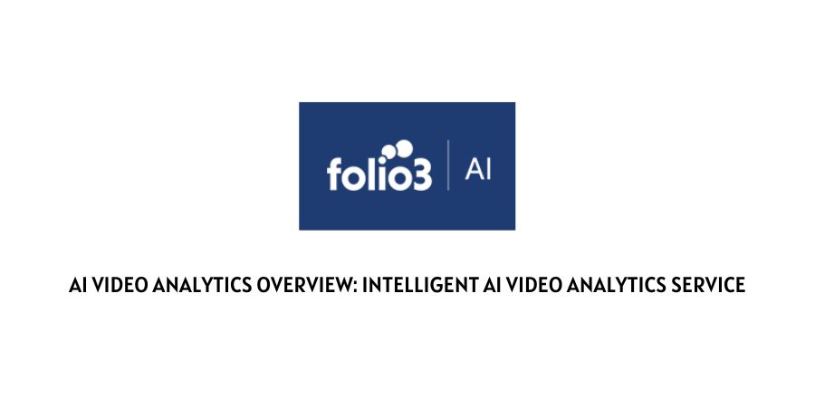 AI Video Analytics: Intelligent Ai Video Analytics Service