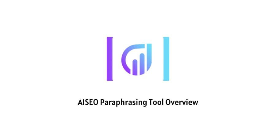 AISEO Paraphrasing Tool Overview