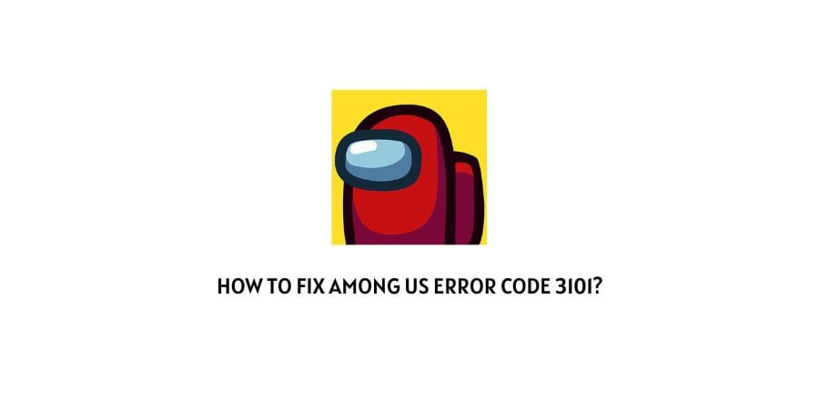 Among Us Error Code 3101