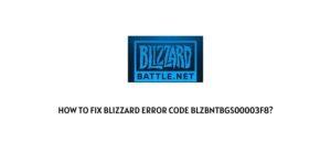 How to fix Blizzard Error Code BLZBNTBGS00003F8?