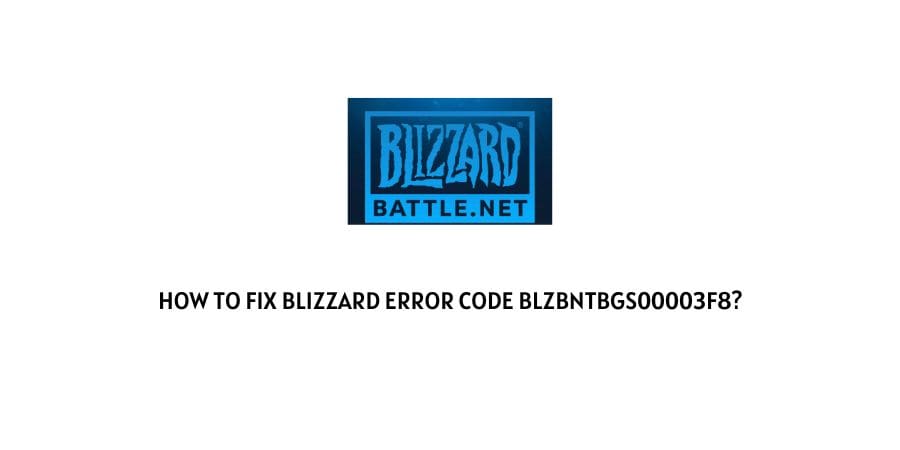 Blizzard Error Code BLZBNTBGS00003F8