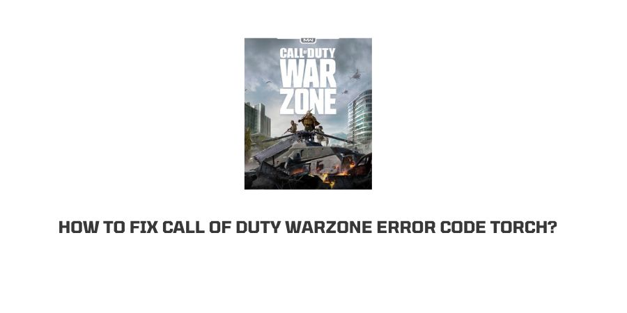 Call of Duty Warzone Error Code Torch