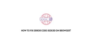 How To Fix Error Code 102630 On Mozilla Firefox?
