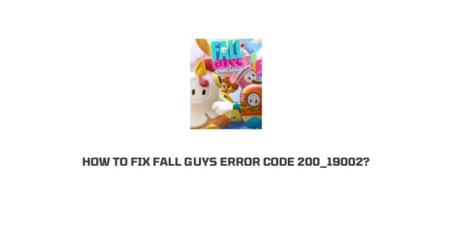 How To Fix Fall Guys error code 200_19002?
