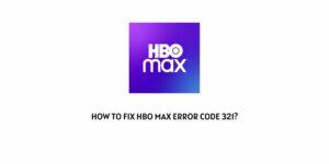 How To Fix HBO MAX Error Code 321?