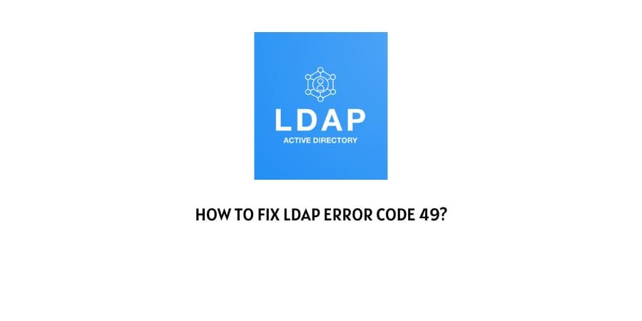 LDAP Error Code 49