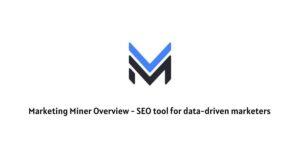 Marketing Miner Overview