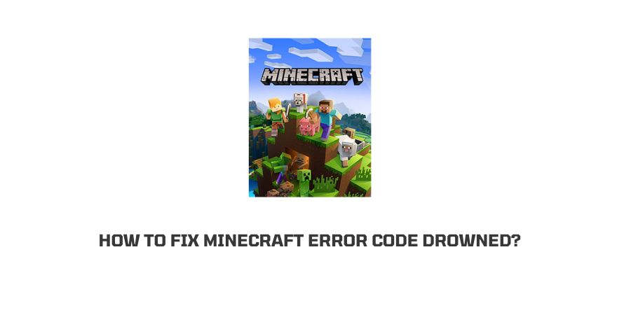 Minecraft Error Code Drowned