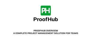 ProofHub Overview: A complete Project management solution for teams
