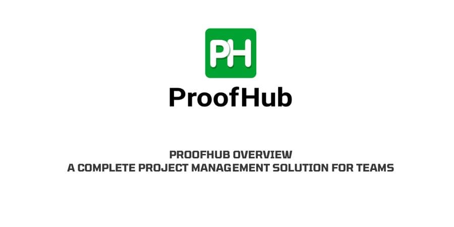 ProofHub Overview: A complete Project management solution for teams