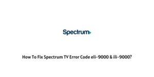 Spectrum TV Error Code eli-9000 & ili-9000?