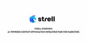 Strell Overview: AI-Powered Content Optimization Infrastructure for Marketers
