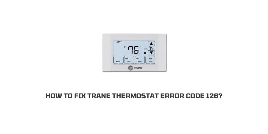 Trane Thermostat Error Code 126