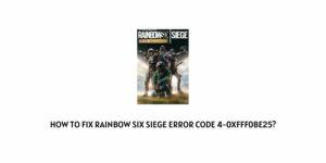How To Fix rainbow six siege error code 4-0xfff0be25?