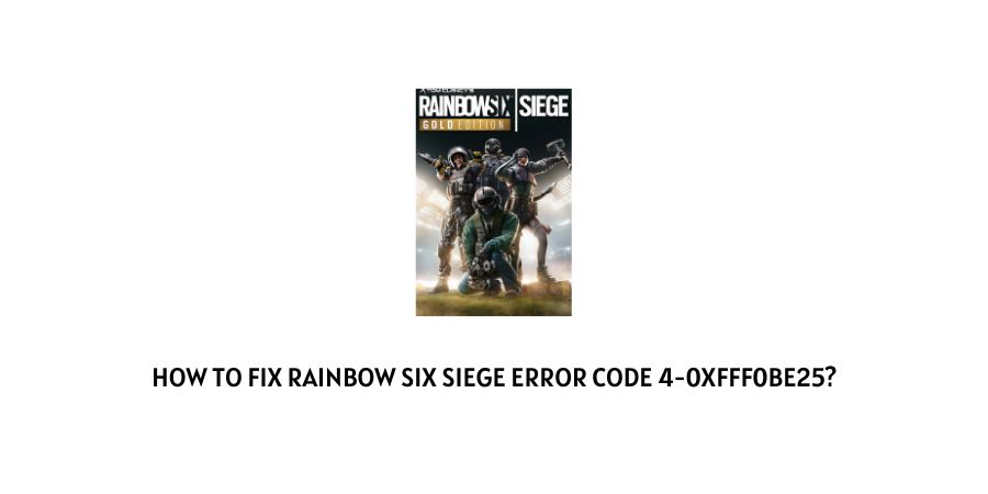Rainbow Six Siege Error Code 4-0xfff0be25