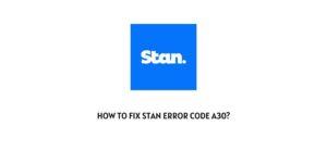 How To Fix stan error code a30?