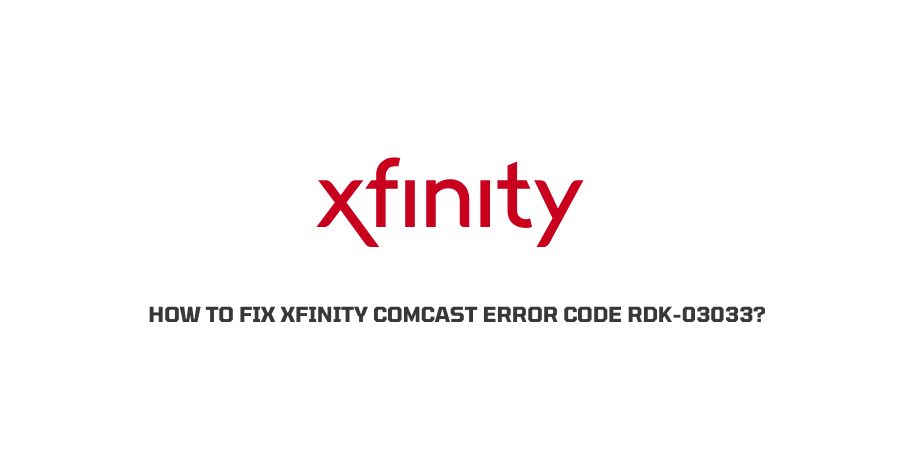 Xfinity Comcast Error Code RDK-03033