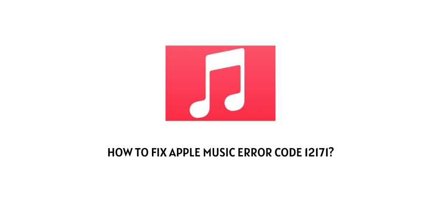 Apple Music Error Code 12171